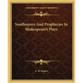 Soothsayers and Prophecies in Shakespeare's Plays