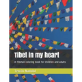 Tibet in my heart: A Tibetan coloring book for Children and adults