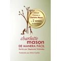 Charlotte Mason de manera fácil: El curso de Stephanie Walmsley ahora en libro