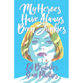 My Heroes Have Always Been Junkies