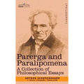 Parerga and Paralipomena: A Collection of Philosophical Essays