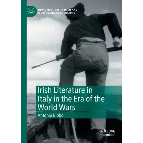 Irish Literature in Italy in the Era of the World Wars