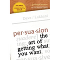 Persuasion: The Art of Getting What You Want