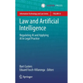 Law and Artificial Intelligence: Regulating AI and Applying AI in Legal Practice