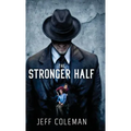The Stronger Half