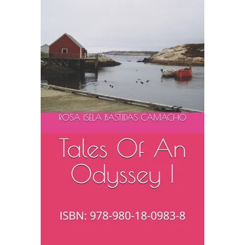 Tales Of An Odyssey I: Isbn: 978-980-18-0983-8