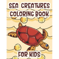 Sea Creatures Coloring Book For Kids: Marine Life Animals Of The Deep Ocean