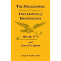 The Mecklenburg [North Carolina] Declaration of Independence, May 20, 1775, and Lives of Its Signers