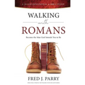 Walking With Romans: Become The Man God Intended You To Be
