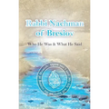 Rabbi Nachman of Breslov; Who He Was, and What He Said