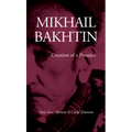 Mikhail Bakhtin: Creation of a Prosaics