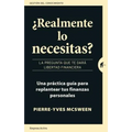 Realmente Lo Necesitas?: La Pregunta Que Te Dara Libertad Financiera = Do You Really Need It?