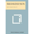 Rhode Island Politics and the American Revolution, 1760-1776: Brown University Studies, V23