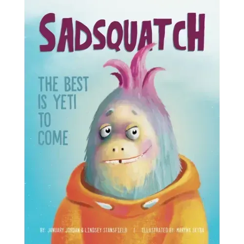 Sadsquatch: The Best is Yeti to Come