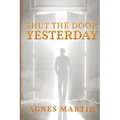 Shut the Door on Yesterday