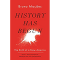 History Has Begun: The Birth of a New America