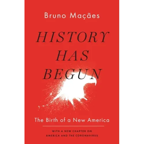 History Has Begun: The Birth of a New America