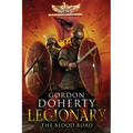 Legionary: The Blood Road