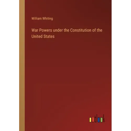 War Powers under the Constitution of the United States