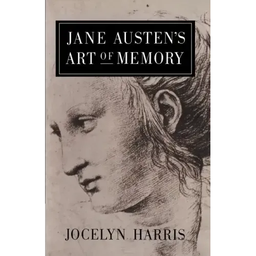 Jane Austen's Art of Memory