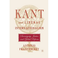 Kant and Liberal Internationalism: Sovereignty, Justice and Global Reform