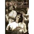 Sing for Freedom: The Story of the Civil Rights Movement Through Its Songs