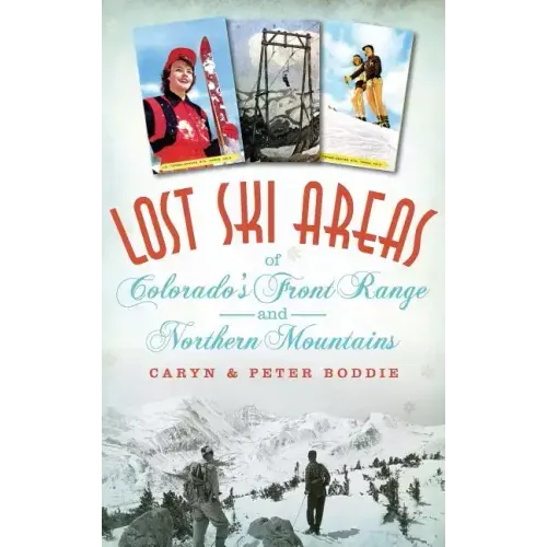 Lost Ski Areas of Colorado's Front Range and Northern Mountains