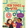 Let's Explore! How Things Work: See Inside Vehicles, Instruments, Gadgets, and More!