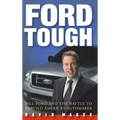 Ford Tough: Bill Ford and the Battle to Rebuild America's Automaker