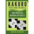 Kakuro Puzzle Book For Adults: 100 Puzzles Medium Difficulty for Kakuro Lovers To Enjoy