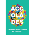 Accolades: A Women Who Submit Anthology