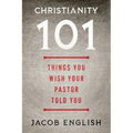 Christianity 101: Things You Wish Your Pastor Told You