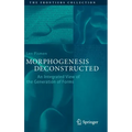 Morphogenesis Deconstructed: An Integrated View of the Generation of Forms