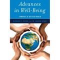 Advances in Well-Being: Toward a Better World