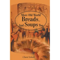 More Old World Breads...and Soups Too