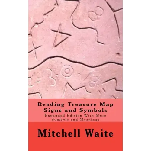 Reading Treasure Map Signs and Symbols: Expanded Edition With More Symbols and Meanings