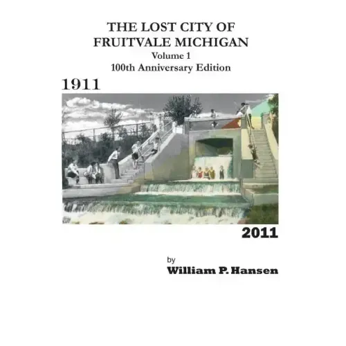 The Lost City of Fruitvale Michigan Volume1 100th Anniversary Edition