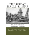 Great Halls & Inns: Tales of the Old Cambridge District
