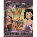 Seriously, Snow White Was So Forgetful!: The Story of Snow White as Told by the Dwarves