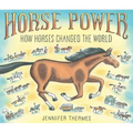 Horse Power: How Horses Changed the World