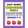 SIGHT WORDS Word Search Puzzle Book For Kids - LEVEL 5: 100 High Frequency Sight Words Reading Practice Workbook Grades 4th - 6th, Ages 9 - 11 Years