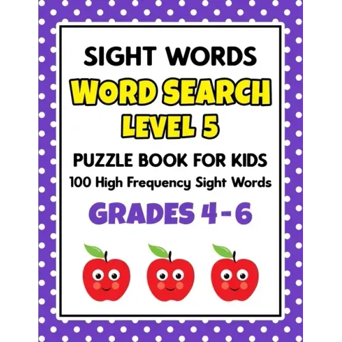 SIGHT WORDS Word Search Puzzle Book For Kids - LEVEL 5: 100 High Frequency Sight Words Reading Practice Workbook Grades 4th - 6th, Ages 9 - 11 Years