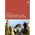 Racism, Diplomacy, and International Relations