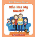 Who Has My Snack?