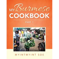 My Burmese Cookbook: Part 1
