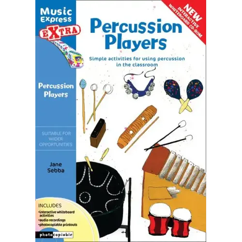 Percussion Players: Simple Ideas for Using Percussion in the Classroom