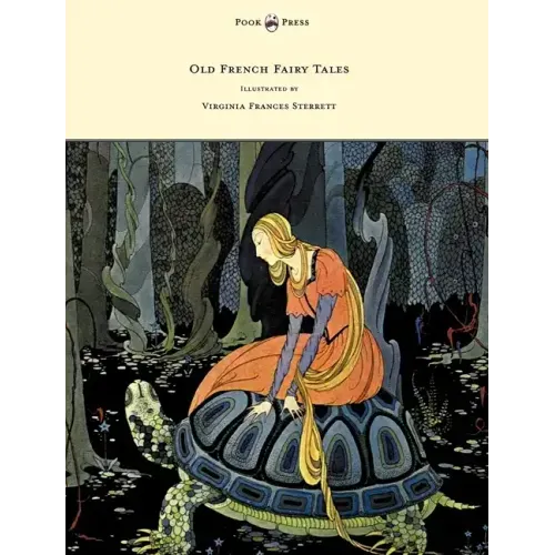 Old French Fairy Tales - Illustrated by Virginia Frances Sterrett