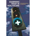 Examining Trust in Healthcare: A Multidisciplinary Perspective
