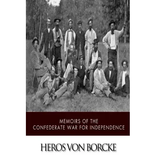 Memoirs of the Confederate War for Independence