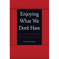 Enjoying What We Don't Have: The Political Project of Psychoanalysis